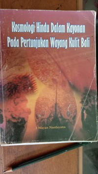 Image of Kosmologi Hindu Dalam Kayonan Pada Pertunjukan Wayang Kulit Bali